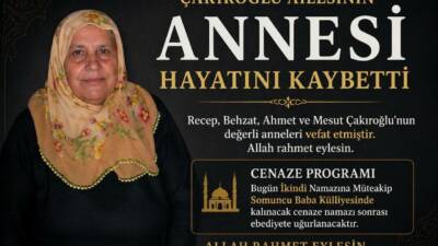 Aksaray’da Çakıroğlu ailesinin annesi vefat etti; cenazenin bugün ikindi namazının