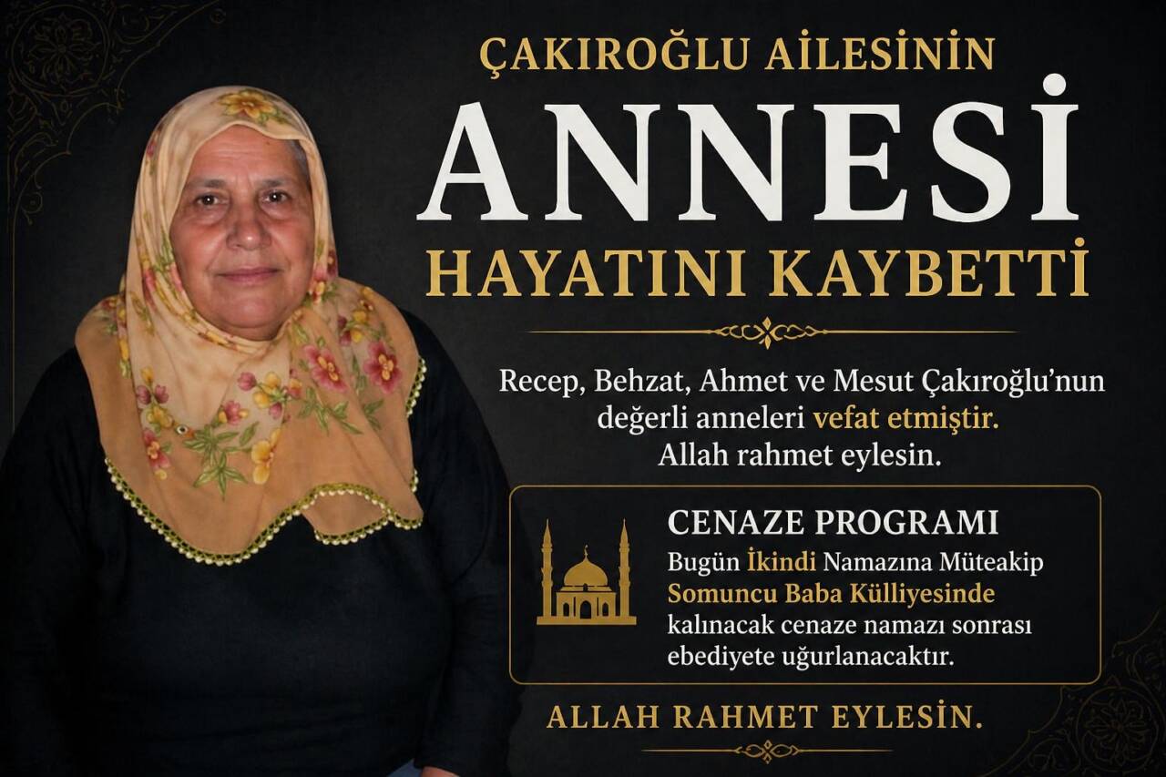 Aksaray’da Çakıroğlu ailesinin annesi vefat etti; cenazenin bugün ikindi namazının