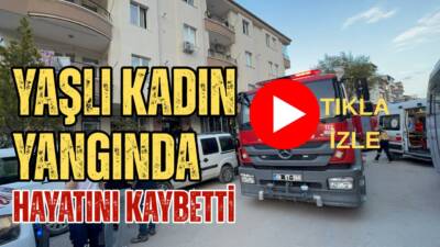 Aksaray’da çıkan ev yangınında 91 yaşındaki yalnız yaşayan kadın hayatını