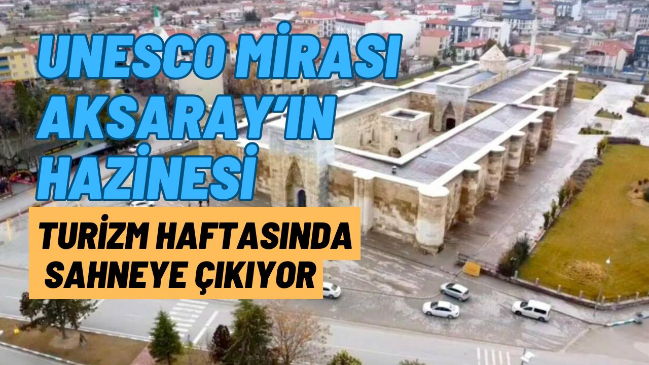 Aksaray’da 50. Turizm Haftası etkinlikleri 22 Nisan 2026’da Sultanhanı Kervansarayı’nda