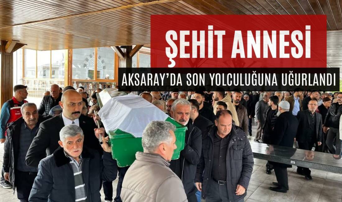 Şehid J.Asb.Çvş. Cengiz Ceylan’ın annesi Emine Ceylan, Aksaray’da Somuncu Baba