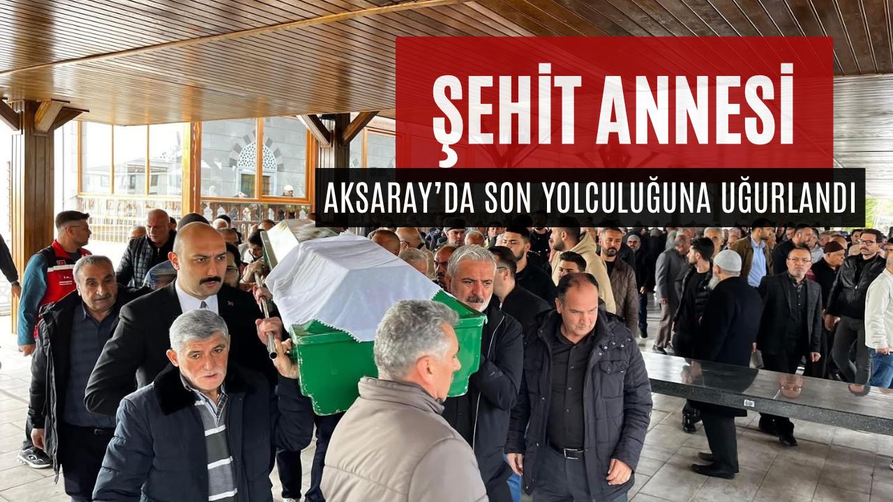 Şehid J.Asb.Çvş. Cengiz Ceylan’ın annesi Emine Ceylan, Aksaray’da Somuncu Baba
