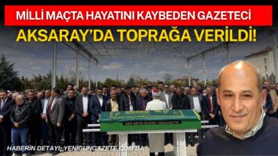Aksaray’da maç çekimi sırasında kalp krizi geçiren 53 yaşındaki ajans