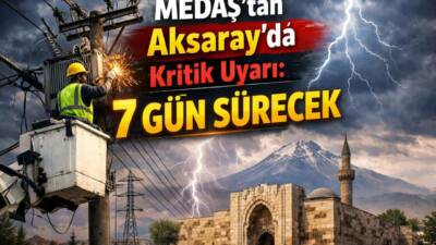 MEDAŞ, Aksaray genelinde trafo ekleme ve bakım çalışmaları nedeniyle 20–27