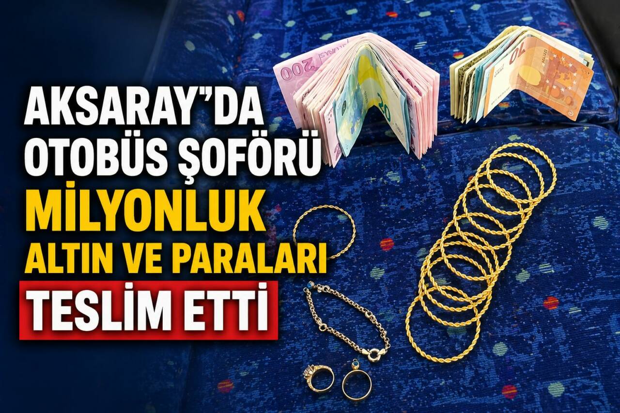 &nbsp; Aksaray’da halk otobüsü şoförü bulduğu içinde altın, Euro ve