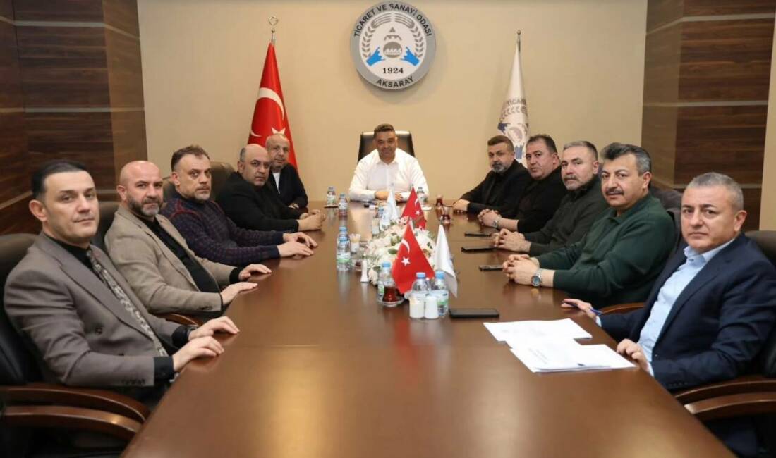 Aksaray Ticaret ve Sanayi Odası (ATSO), haftalık olağan yönetim kurulu