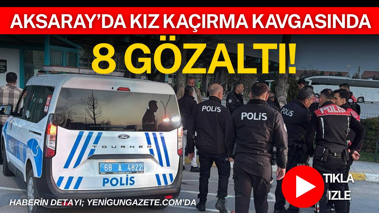Aksaray Otogarı’nda kız kaçırma iddiası nedeniyle karşılaşan iki grup arasında