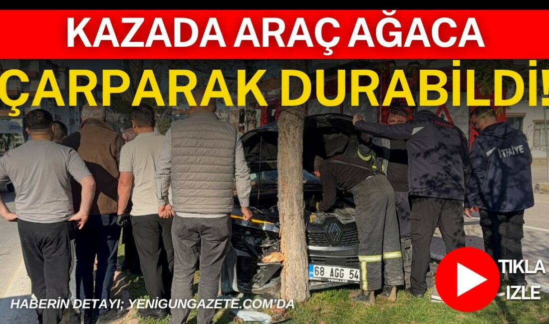 Kazada araç ağaca çarparak durabildi! Aksaray’da Cumhuriyet Bulvarı’nda iki otomobilin çarpışması sonucu araçlardan biri orta