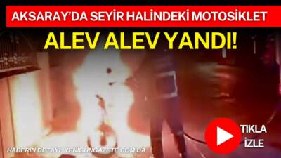 Aksaray’da gece saatlerinde seyir halindeki motosiklet alev aldı, sürücü canını
