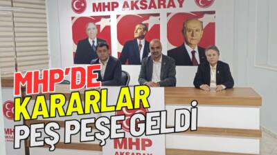 Aksaray’da yapılan MHP toplantısında hangi kararlar alındı? 41 yeni üye