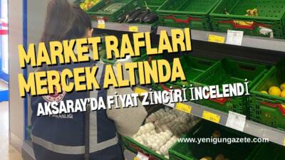 Fahiş fiyat iddiaları sonrası Aksaray’da zincir ve yerel marketlerde sebze-meyve
