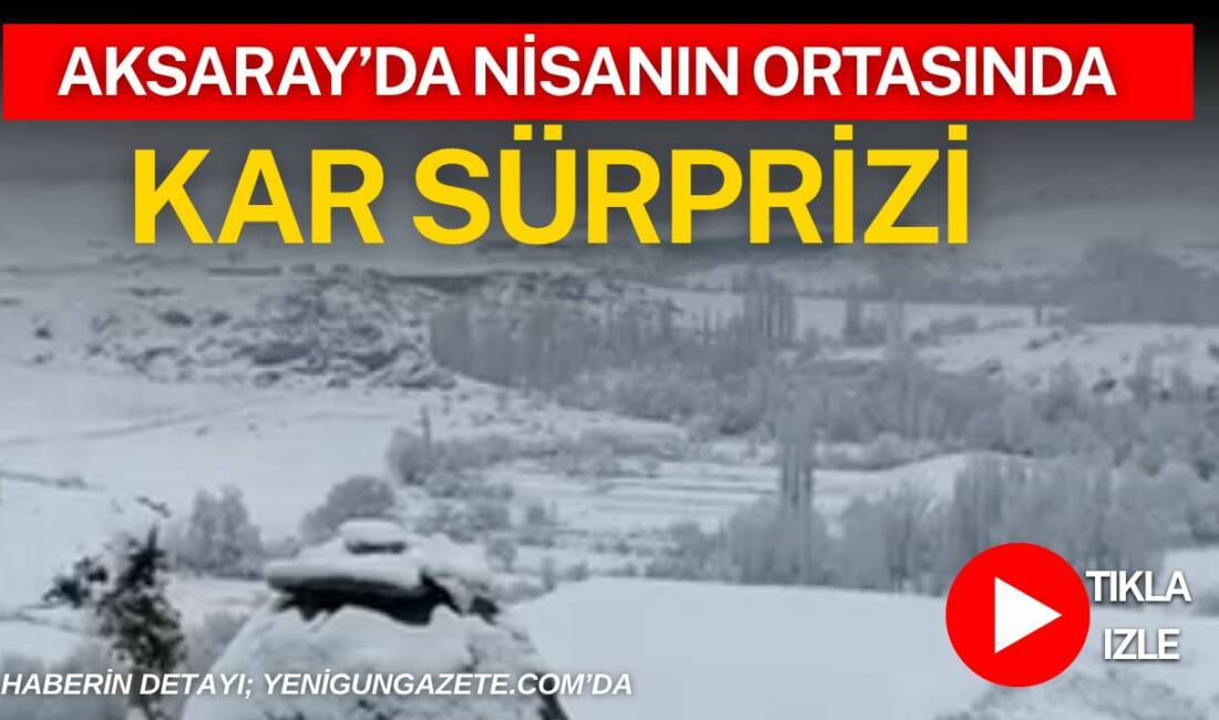 Aksaray’ın Güzelyurt ilçesinde gece yağan kar, sabah 5-6 santimetreye ulaştı;