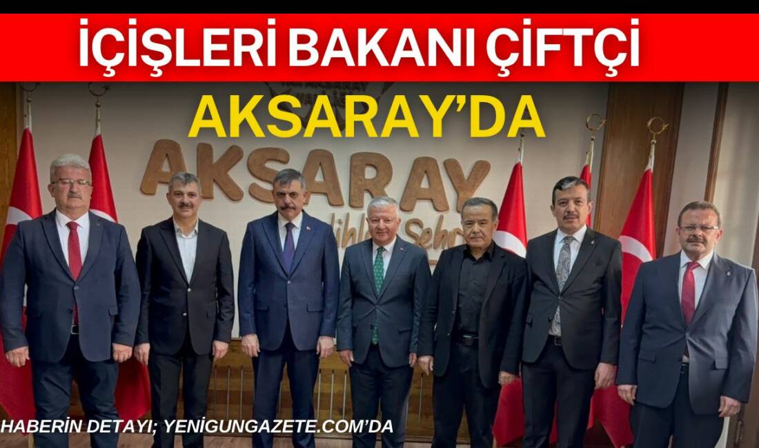 İçişleri Bakanı Mustafa Çiftçi, Aksaray’da bir dizi inceleme ve ziyaretler