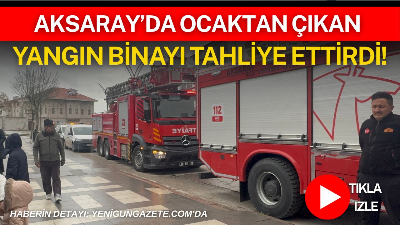 Aksaray’da çıkan ocak yangını sonrası bina tahliye edildi, ekiplerin müdahalesiyle