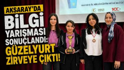 Aksaray genelinde düzenlenen “Aksaray Yarışsın, Bilgi Kazansın” yarışmasında Güzelyurt Çok