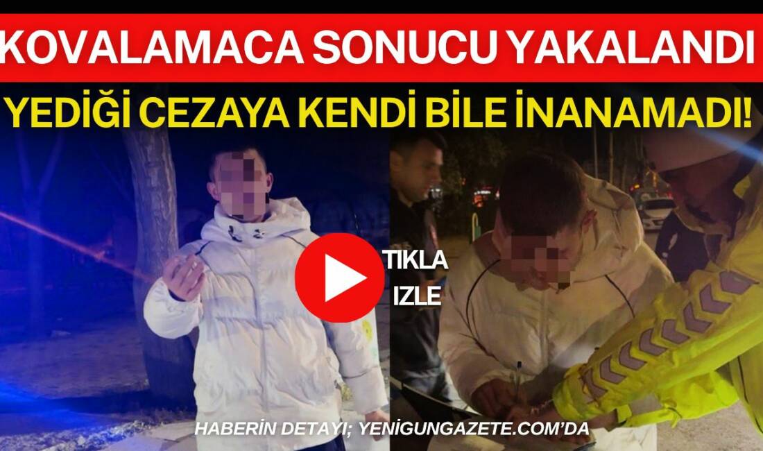 Kovalamaca sonucu yakalandı yediği cezaya kendi bile inanamadı! Aksaray’da gece yarısı “dur” ihtarına uymayan 18 yaşındaki ehliyetsiz sürücü