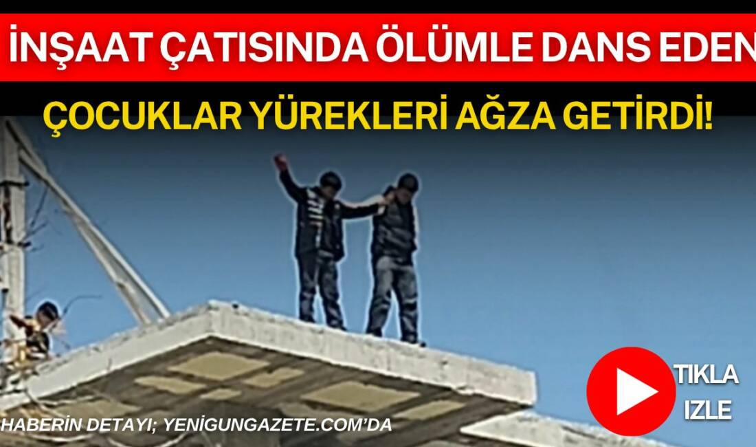 Aksaray’da inşaat çatısına çıkan çocuklar mahalleliyi korkuttu, polis ekipleri gelince