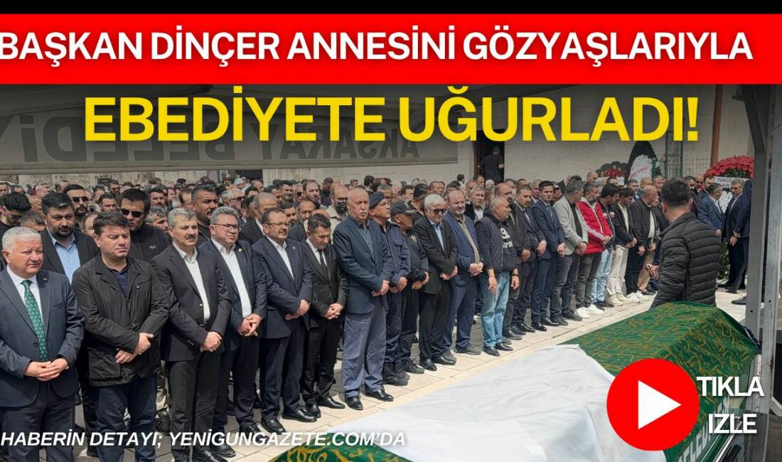 Aksaray Belediye Başkanı Evren Dinçer’in annesi İmran Dinçer, Ankara’da tedavi