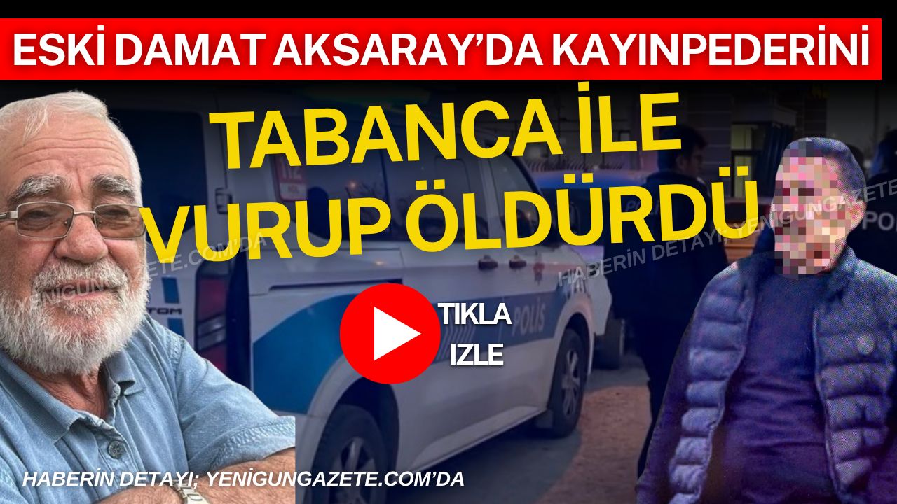 Aksaray’da eski damat ile kayınpeder arasında çıkan tartışma silahlı kavgaya