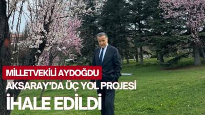 Aksaray-Nevşehir Devlet Yolu ile Güzelyurt ve Ağaçören bağlantılarını kapsayan projede