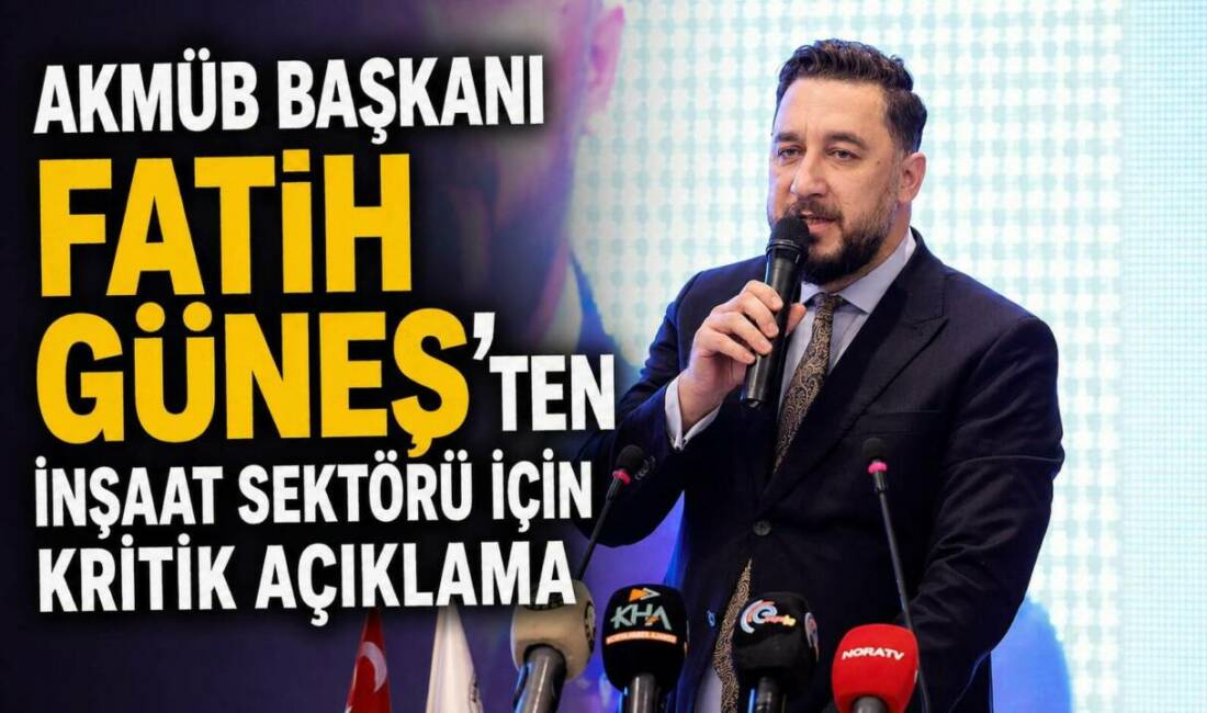 AKMÜB Başkanı Fatih Güneş’ten İnşaat Sektörü İçin Kritik Açıklama Aksaray Müteahhitler Odası Başkanı Fatih Güneş, TOBB Türkiye İnşaat Müteahhitleri