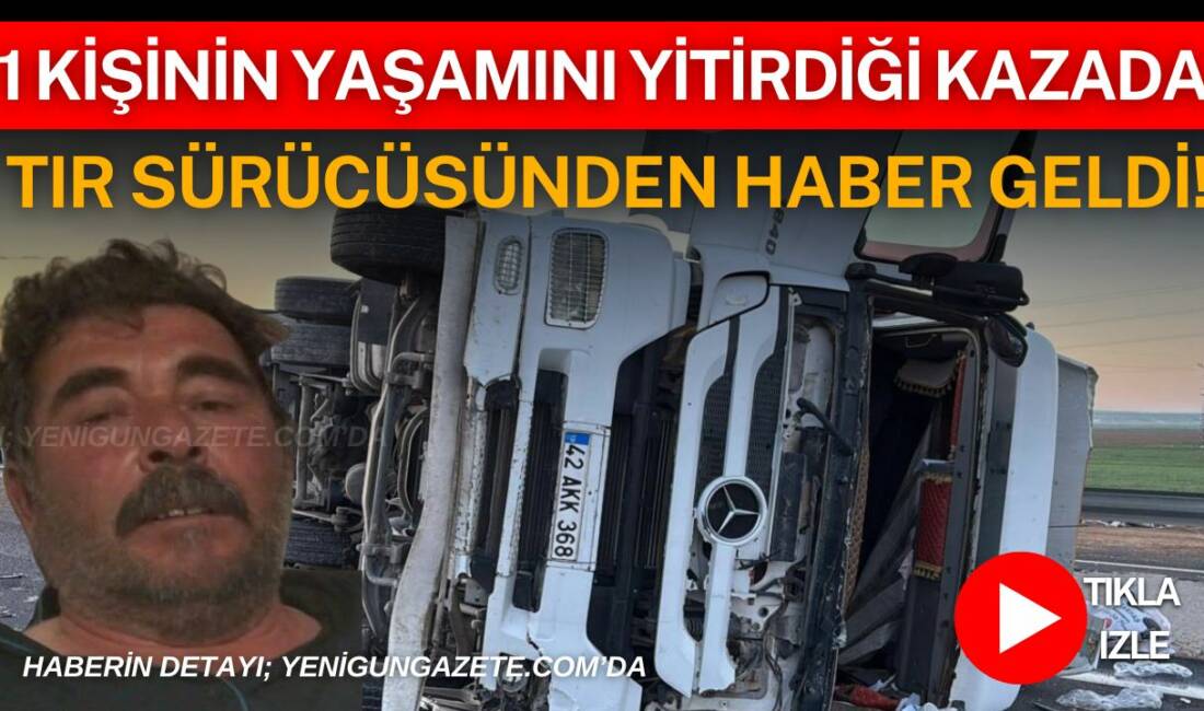 Aksaray’da 1 kişinin yaşamını yitirdiği kazada tır sürücüsünden haber geldi! Devrilen tır sonrası yaşanan zincirleme kazada 1 kişi hayatını kaybetti,