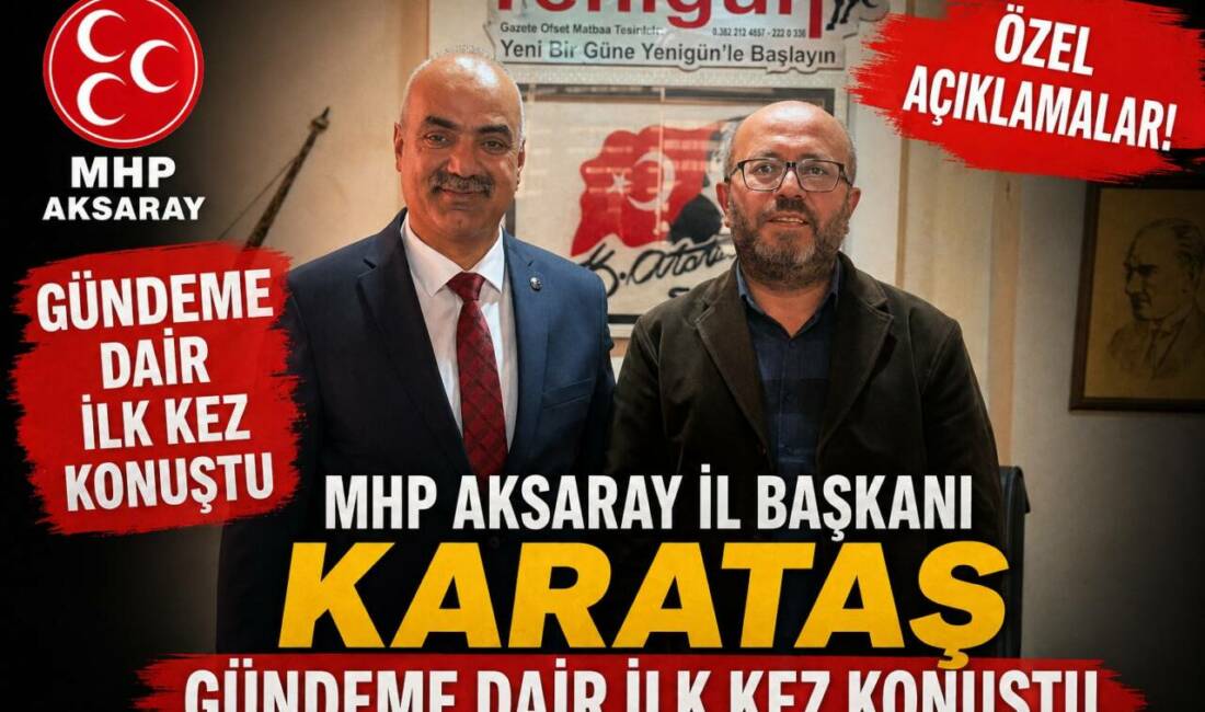 MHP Aksaray İl Başkanı Karataş gündeme dair ilk kez konuştu MHP Aksaray İl Başkanı Burhanettin Karataş, gazetemizi ziyaretinde parti içi