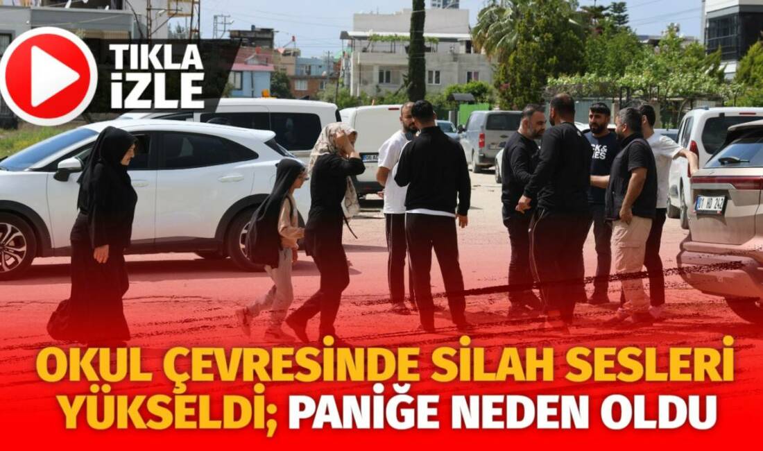 Adana'da yaşanan olayda bir ortaokulun çevresinde duyulan silah sesleri paniğe