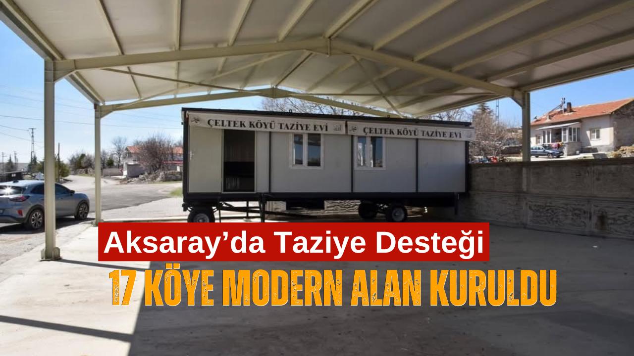 Aksaray’da köylerin sosyal imkânlarını artırmak için 17 yerleşime taziye desteği