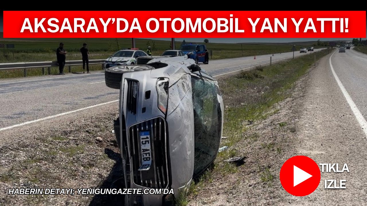 Aksaray’ın Ağzıkarahan köyü girişinde meydana gelen trafik kazasında kontrolden çıkan