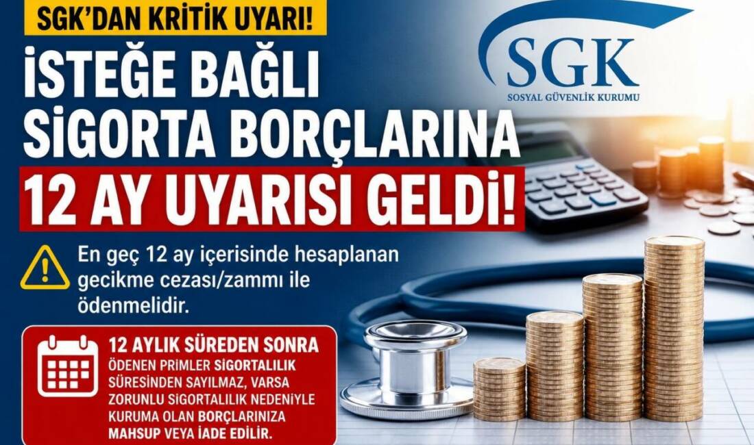 SGK, isteğe bağlı sigorta prim borçlarının zamanında ödenmemesi halinde uygulanacak