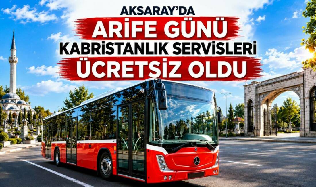 Aksaray Belediyesi, Kurban Bayramı arifesinde Ervah Kabristanlığı’nı ziyaret edecek vatandaşlar