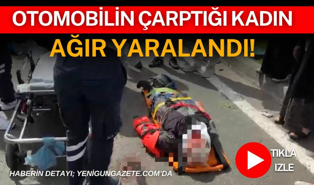 Aksaray’da otomobilin yayaya çarpması sonucu ağır yaralanan kadın, sağlık ekiplerinin