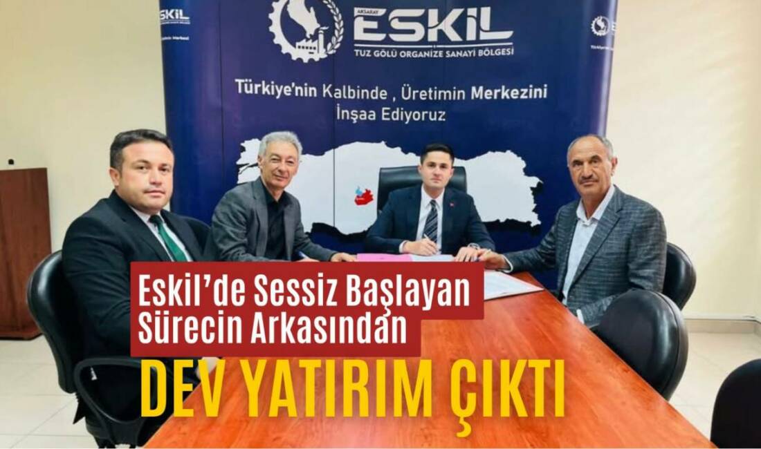 Eskil Tuz Gölü OSB’de yapılan 11 arsa tahsisi dikkatleri bölgeye