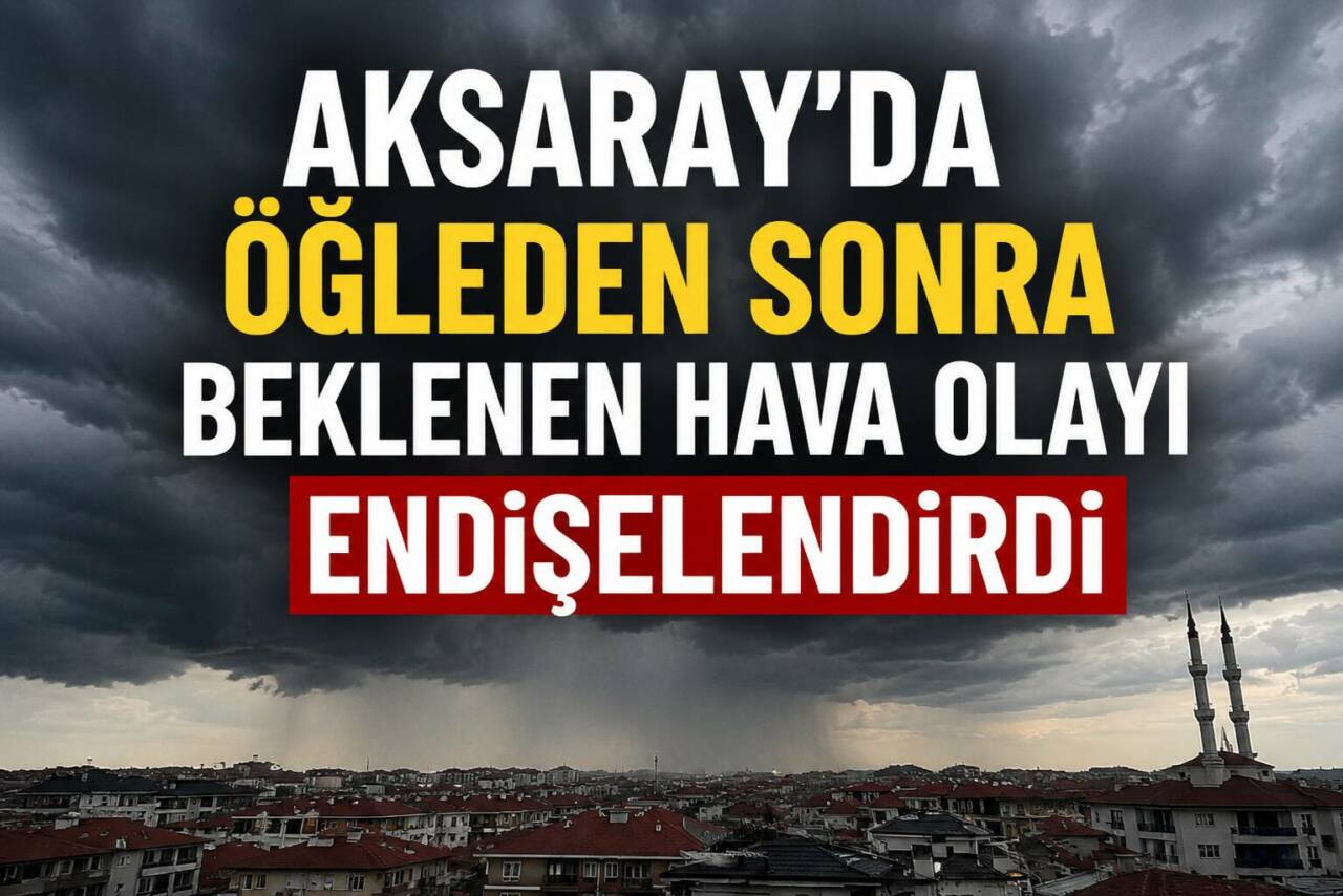 Meteoroloji’nin yayımladığı son tahmin raporunda Aksaray için dikkat çeken bir