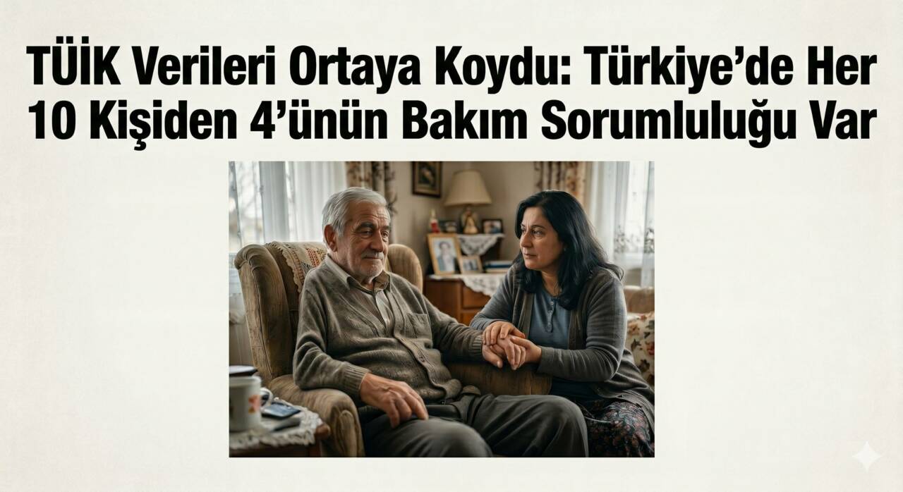 Türkiye İstatistik Kurumu (TÜİK) tarafından yayımlanan “İş ve Aile Yaşamının