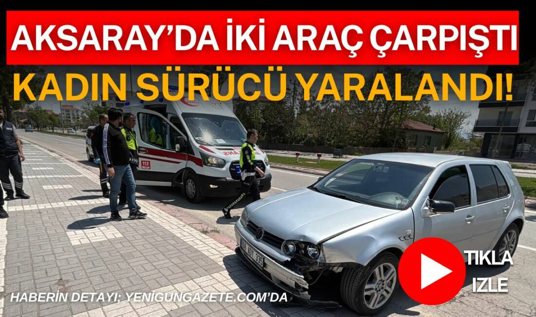 Aksaray’da iki araç çarpıştı: Kadın sürücü yaralandı Aksaray’da otomobil ile hafif ticari aracın karıştığı trafik kazasında kadın