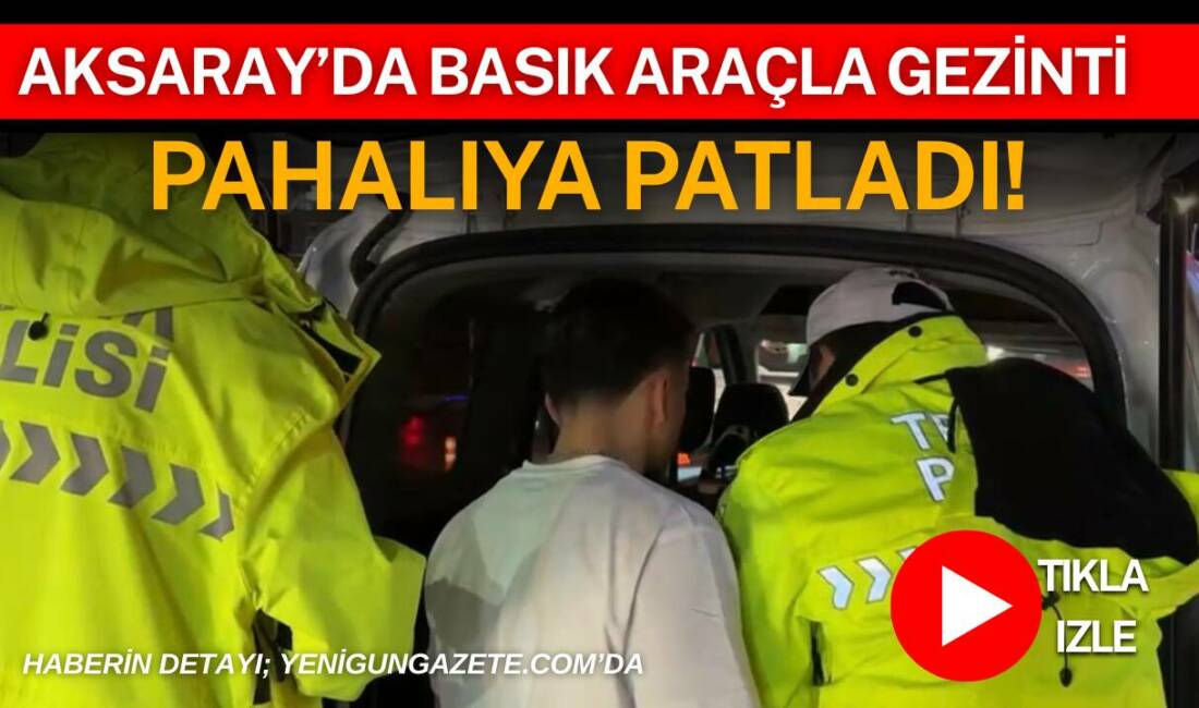 Aksaray’da basık araçla gezinti pahalıya patladı! Aksaray’da polis ekiplerinin denetiminde cam filmli ve basık araç kullanan