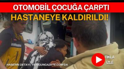Aksaray Taşpazar Mahallesi’nde meydana gelen kazada otomobilin çarptığı 6 yaşındaki