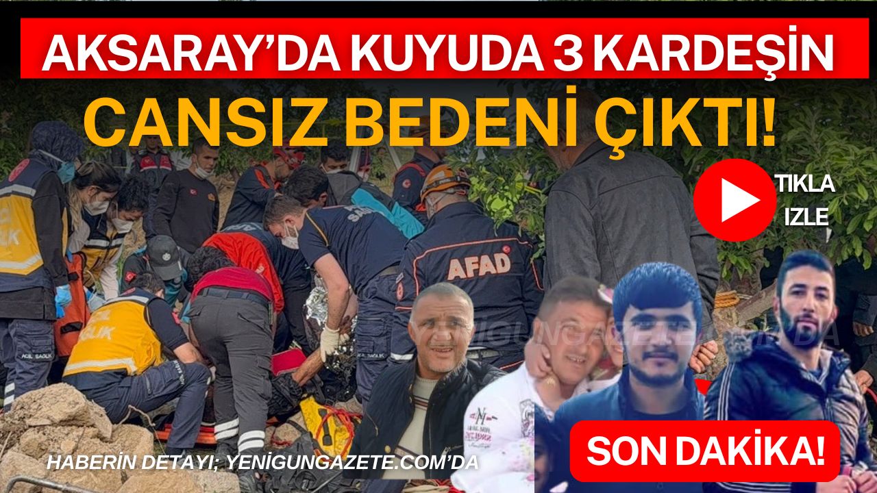 Aksaray’ın Koçpınar köyünde su kuyusunda yaşanan faciaya dönüşen olayda, temizlik