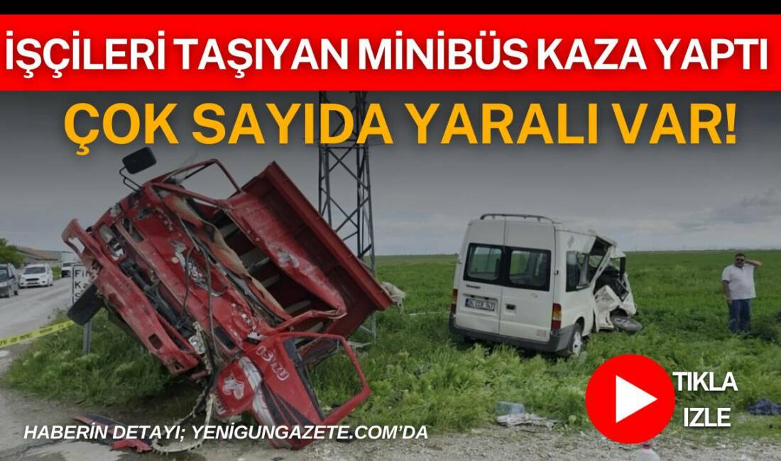 Eskil ilçesinde mevsimlik tarım işçilerini taşıyan minibüs ile kamyonetin çarpıştığı