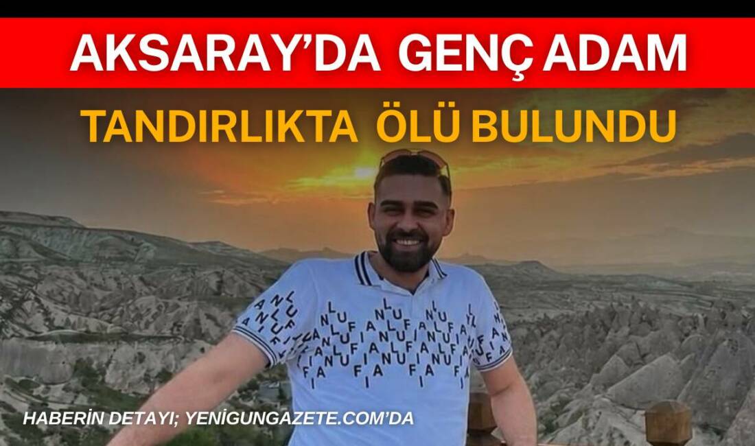 Aksaray’da Genç Adam Tandırlıkta Ölü Bulundu Aksaray’ın Topakkaya beldesinde 23 yaşındaki Ömer Bülbül, evinin tandırdılığında ölü