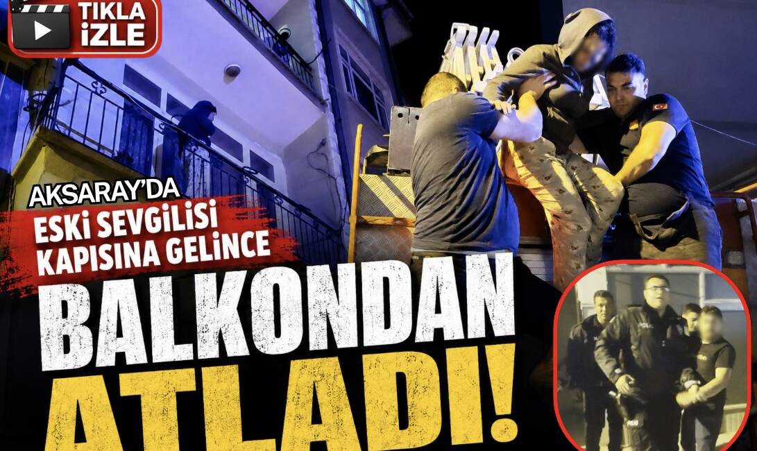 Aksaray'da bir şahıs, eski kız arkadaşının evini bastı. Paniğe kapılan