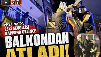 Aksaray'da bir şahıs, eski kız arkadaşının evini bastı. Paniğe kapılan