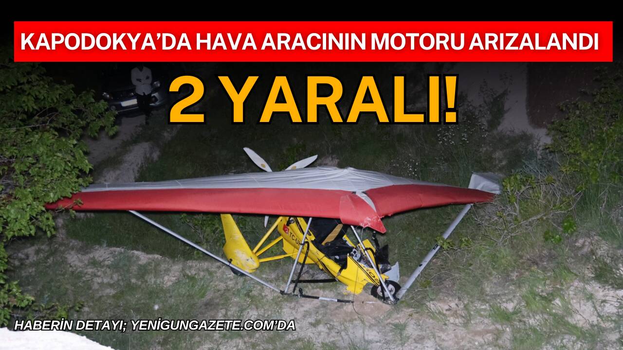 Kapadokya bölgesinde gün batımı uçuşu sırasında motor arızası meydana gelen