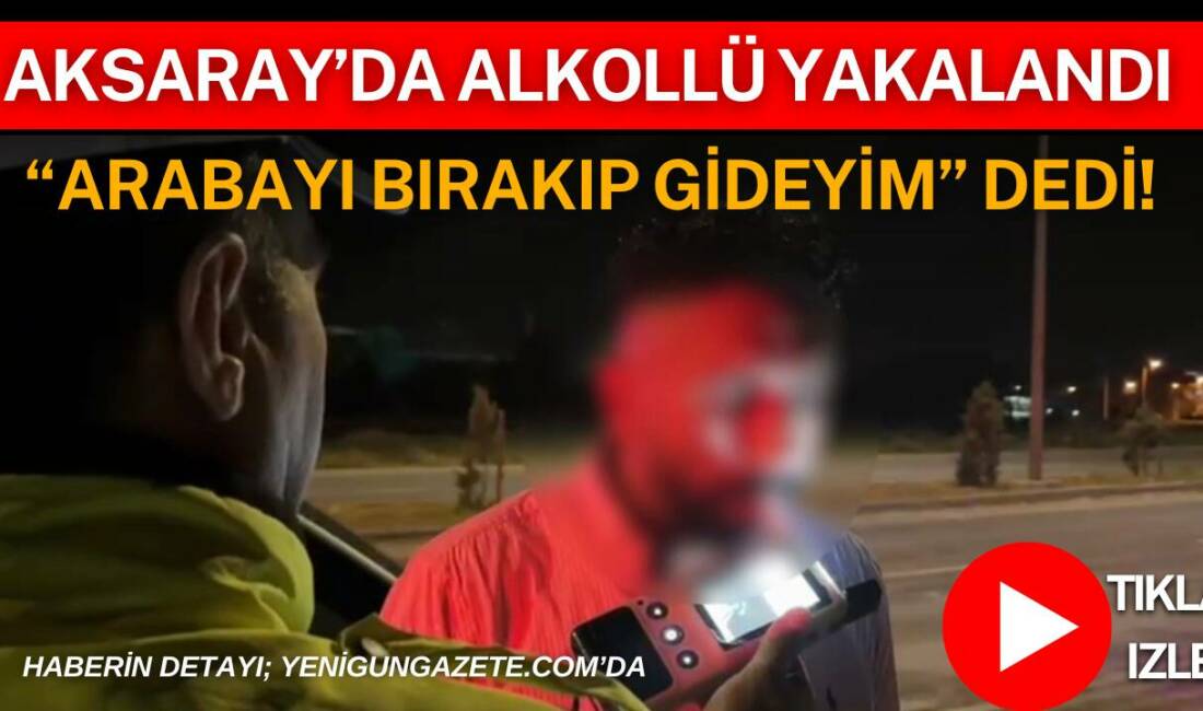 Alkollü Yakalandı “Arabayı Bırakıp Gideyim” Dedi! Aksaray’da rutin denetimde 0.79 promil alkollü çıkan sürücüye 25 bin