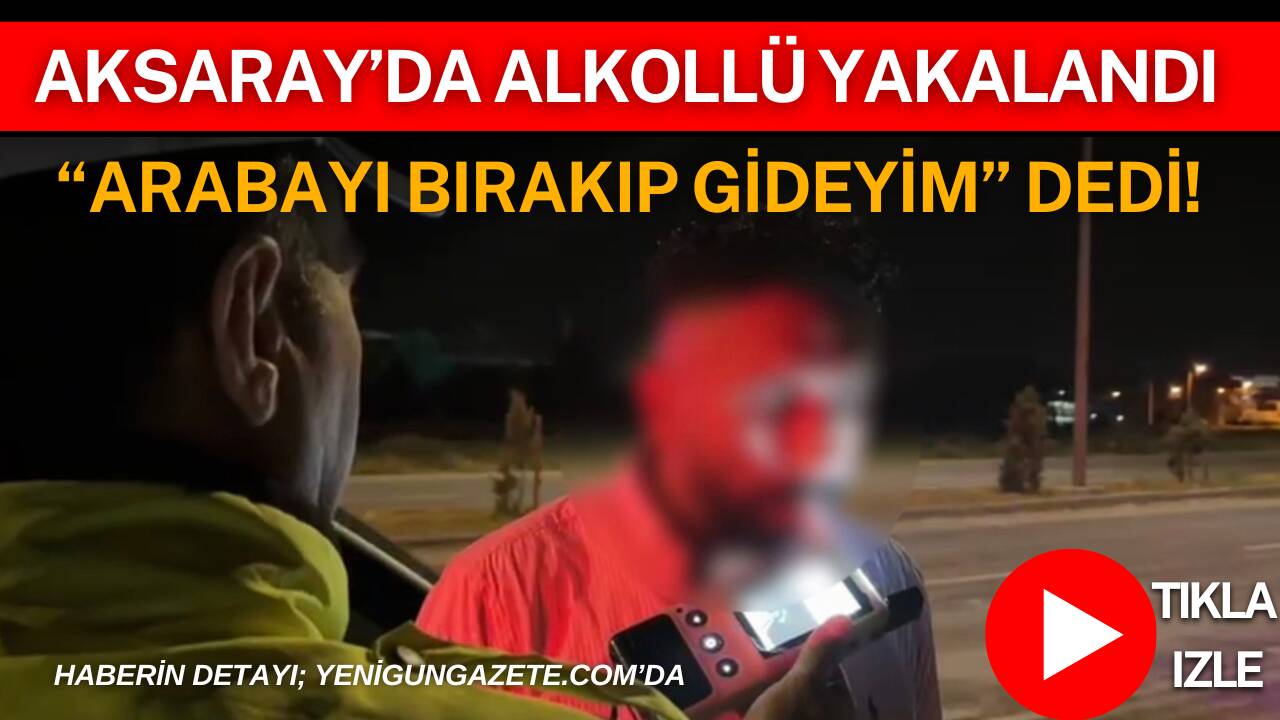 Aksaray’da rutin denetimde 0.79 promil alkollü çıkan sürücüye 25 bin