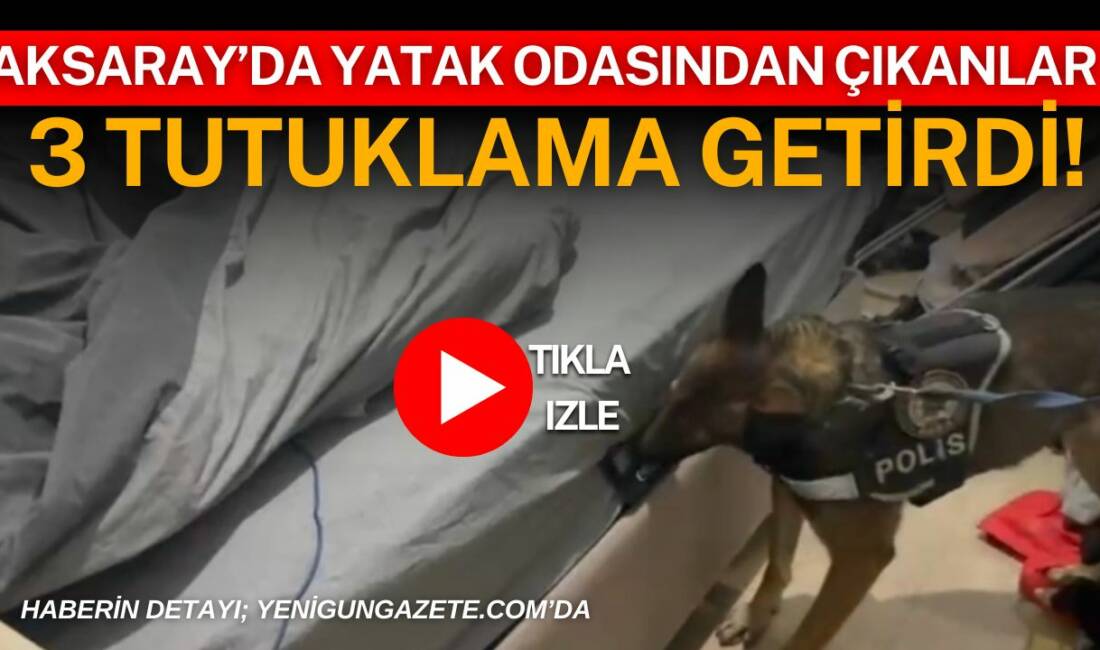Aksaray’da yatak odası ve mutfaktan çıkanlar 3 tutuklama getirdi! Aksaray’da narkotik ekiplerinin operasyonunda yatak odasında baza altından, mutfaktaki dolaptan