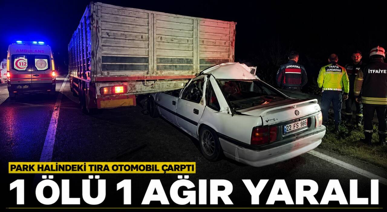 Emniyet şeridinde park halinde bulunan tıra otomobilin arkadan çarpması sonucu