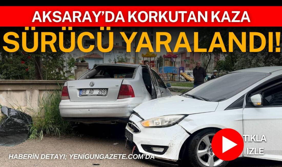 Aksaray’da iki otomobilin çarpıştığı kazada bir sürücü yaralandı. Olay yerine